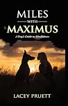 Miles with Maximus by Lacey Pruett