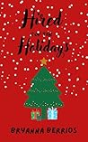 Hired For The Holidays by Bryanna Berrios