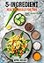 5-Ingredient Healthy Meals ...