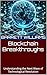 Blockchain Breakthroughs: Understanding the Next Wave of Technological Revolution (Blockchain Unlocked: Exploring the Future of Decentralized Technology Book 19)