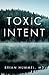 Toxic Intent