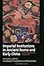 Imperial Institutions in An...