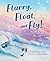 Flurry, Float, and Fly! by Laura Purdie Salas Flurry, Float, and Fly! by Laura Purdie Salas