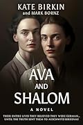 Ava and Shalom: A Sensational WWII Story About Jewish Twins Who Believe They Are German Until Sent to Auschwitz-Birkenau 