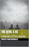 The Devil & Us: A Memoir of You and Me The Devil & Us: A Memoir of You and Me
