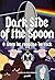 Dark Side of the Spoon by Joseph Inniss