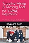 "Creative Minds: A Drawing Book for Endless Inspiration": "Unleash Your Imagination and Explore Your Artistic Potential with Fun and Engaging Drawing Prompts" Description: "Creative Minds: A Drawing Book for Endless Inspiration": "Unleash Your Imagination and Explore Your Artistic Potential with Fun and Engaging Drawing Prompts" Description: