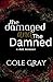 The Damaged and The Damned:...