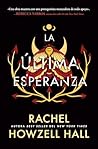 La última esperanza by Rachel Howzell Hall