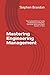 Mastering Engineering Management: Your Comprehensive Guide to Balancing Leadership, Technical Skills, and Team Success in Tech