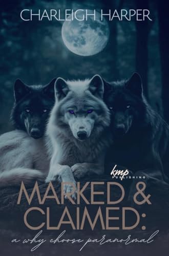 Marked and Claimed (Kindle Edition)