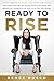 Ready to Rise: Learn How to...