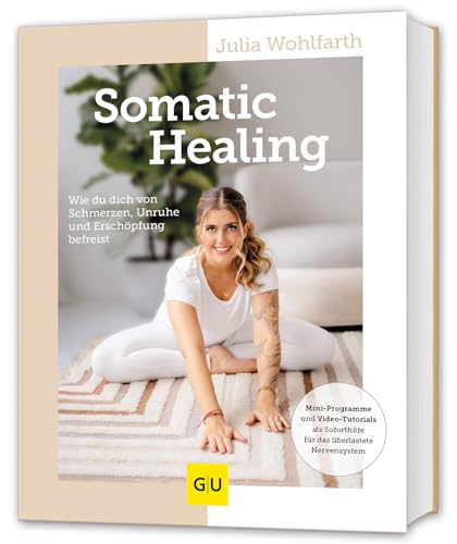 Somatic Healing: Wie du dich von Schmerzen, Unruhe und Erschöpfung befreist (Paperback)