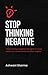 Stop Thinking Negative by Ashwani Sharma