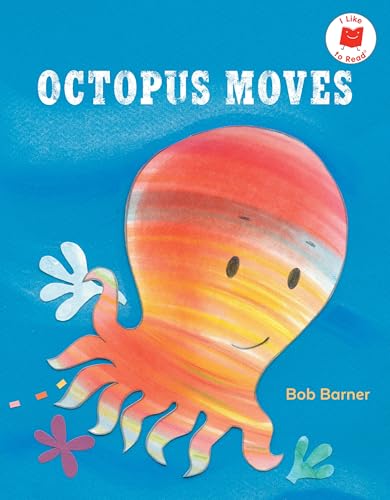 Octopus Moves (I Like to Read)