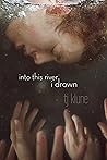 Into This River I Drown Book cover for Into This River I Drown