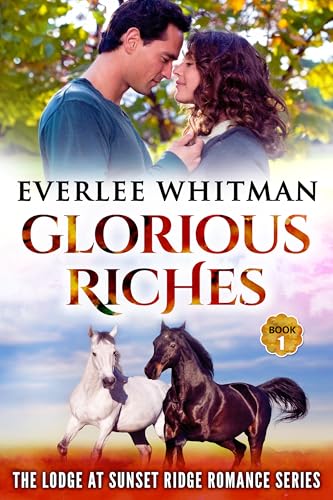 Glorious Riches: Christian Ranch Romance (The Lodge at Sunset Ridge Book 1)