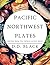 Pacific Northwest Plates: Recipes from the Thomas Austin Series (A Thomas Austin Crime Thriller)