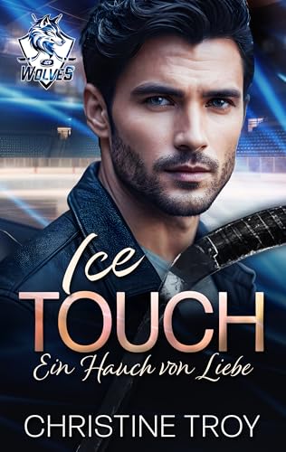 ICE TOUCH: Ein Hauch von Liebe (ICE WOLVES 3) (German Edition)