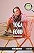 Yoga Food: A Samadhi Handbo...