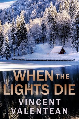 When the Lights Die: A Small Town Post Apocalypse EMP Thriller (EMP Survival in a Powerless World Book 93)