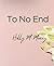 To No End by Holly M. Murry To No End by Holly M. Murry