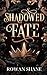 Shadowed Fate (The Dark Ascendant Series)