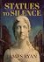 Statues to Silence