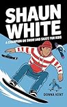 Shaun White: A Champion on Snow and Skate for Kids