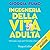 Ingegneria della vita adulta