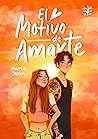 El motivo de amarte