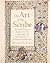 The Art of the Scribe: Practical Projects Inspired by the Calligraphy and Illuminations of Medieval Manuscripts
