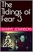The Tidings of Fear 3 by Danny Johnson The Tidings of Fear 3 by Danny Johnson