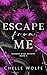 Escape From Me: A snarky da...