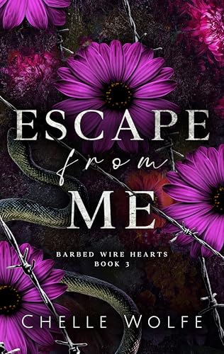 Escape From Me: A snarky dark romance (Barbed Wire Hearts Book 3)