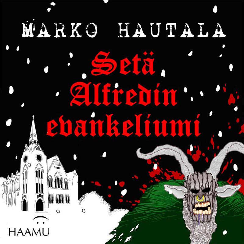 Setä Alfredin evankeliumi - Jouluinen kauhutarina