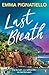 Last Breath by Emma Pignatiello