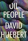 Oil People: A Novel