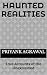 Haunted Realities: True Acc...