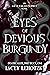 Eyes of Devious Burgundy (D...