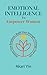 Emotional Intelligence To Empower Women by Akari Yin