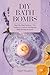 DIY Bath Bombs: A Beginner'...