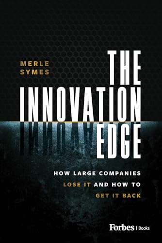 The Innovation Edge: How Large Companies Lose It and How to Get It Back (Hardcover)