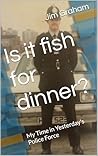 Is it fish for di...