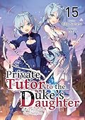 Private Tutor to the Duke’s Daughter: Volume 15