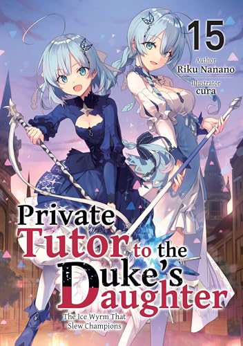 Private Tutor to the Duke’s Daughter: Volume 15 (Kindle Edition)