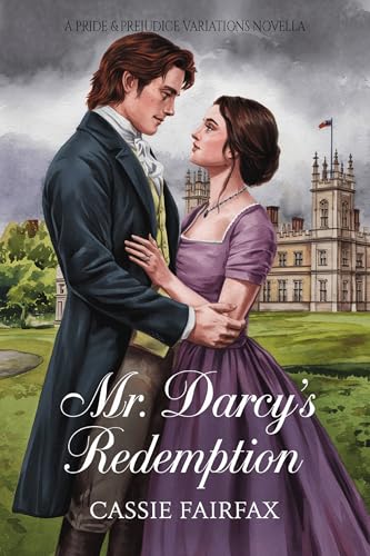 Mr. Darcy's Redemption: A Pride and Prejudice Variation Novella (Kindle Edition)