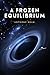 A Frozen Equilibrium (The V...