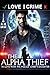 The Alpha Thief: In Love wi...