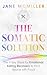 The Somatic Solution: The 9...